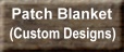 Patch Blanket (Custom Designs)