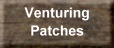 Venturing Patches